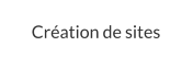 Création de sites