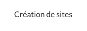 Création de sites